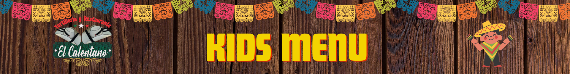 Kids menu banner with papel picado decorations, El Calentano logo, and playful taco illustration
